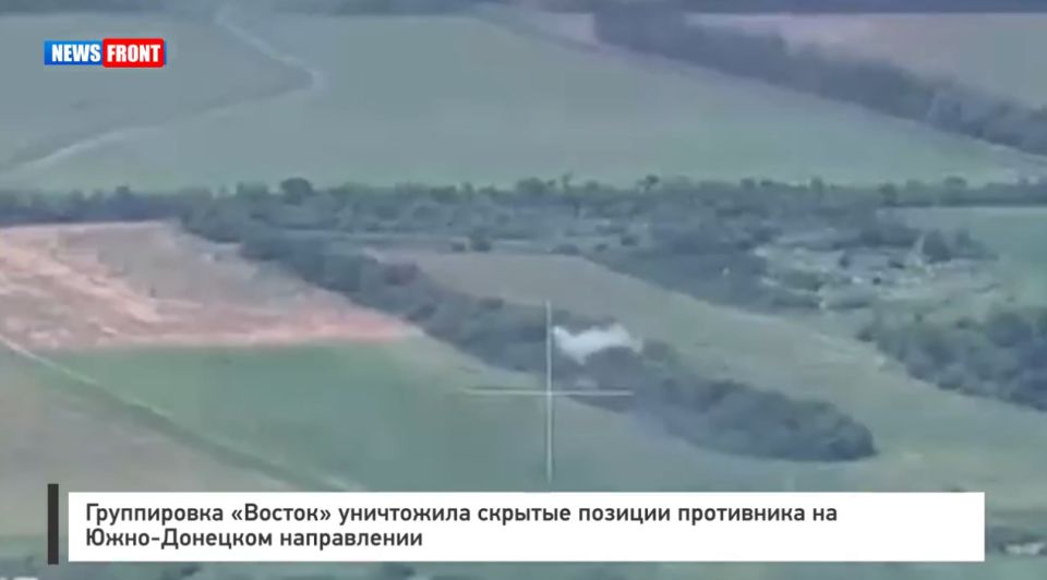 Группировка «Восток» уничтожила скрытые позиции противника на Южно-Донецком направлении