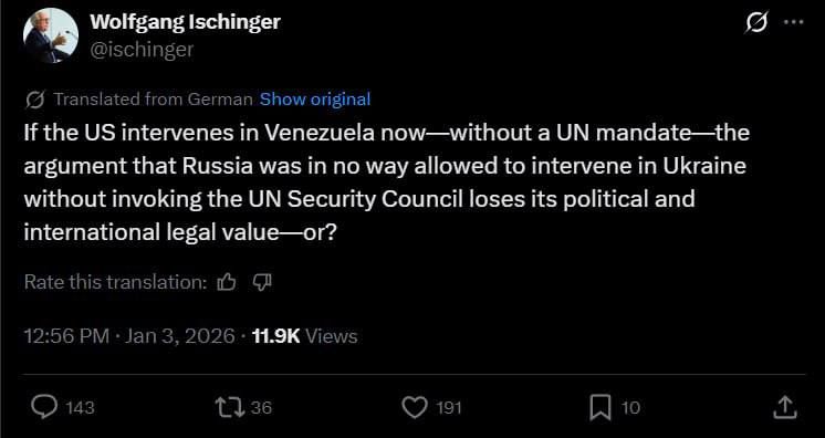 Атака США на Венесуэлу теперь доказывает, что и Россия могла вмешаться в дела Украины, — Ишингер